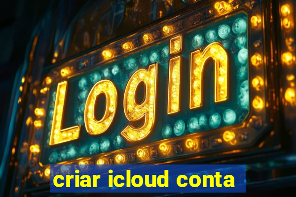 criar icloud conta